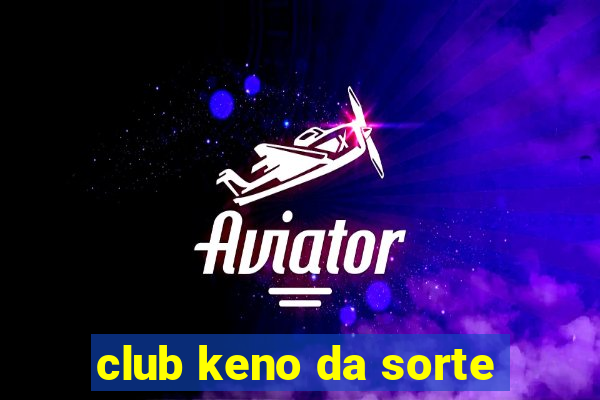 club keno da sorte